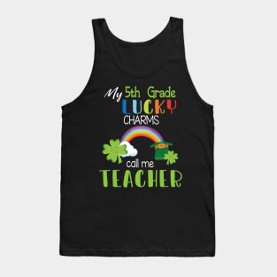 My 5th Grade Lucky Charms Call Me Teacher Students Patrick Tank Top